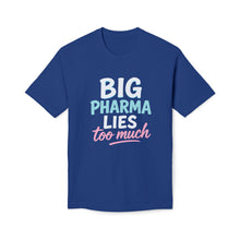 Load image into Gallery viewer, Big Pharma Lies Too Much T-Shirt - Made In The USA!