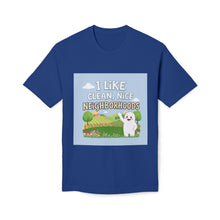 Load image into Gallery viewer, I Like Clean, Nice Neighborhoods T-Shirt - Made In The USA!