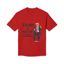 Load image into Gallery viewer, Trump Is Pretty Cool T-Shirt - Made In The USA