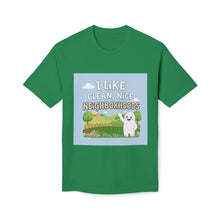 Load image into Gallery viewer, I Like Clean, Nice Neighborhoods T-Shirt - Made In The USA!