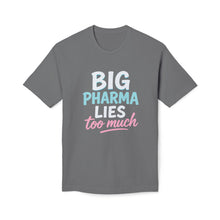 Load image into Gallery viewer, Big Pharma Lies Too Much T-Shirt - Made In The USA!