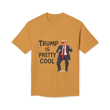 Load image into Gallery viewer, Trump Is Pretty Cool T-Shirt - Made In The USA