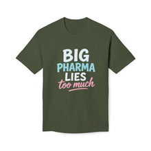 Load image into Gallery viewer, Big Pharma Lies Too Much T-Shirt - Made In The USA!
