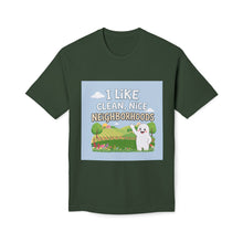Load image into Gallery viewer, I Like Clean, Nice Neighborhoods T-Shirt - Made In The USA!