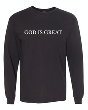 Load image into Gallery viewer, God Is Great Long Sleeve
