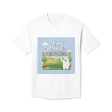Load image into Gallery viewer, I Like Clean, Nice Neighborhoods T-Shirt - Made In The USA!
