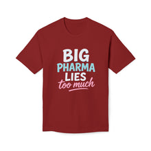 Load image into Gallery viewer, Big Pharma Lies Too Much T-Shirt - Made In The USA!
