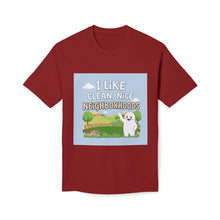 Load image into Gallery viewer, I Like Clean, Nice Neighborhoods T-Shirt - Made In The USA!
