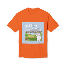 Load image into Gallery viewer, I Like Clean, Nice Neighborhoods T-Shirt - Made In The USA!
