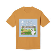 Load image into Gallery viewer, I Like Clean, Nice Neighborhoods T-Shirt - Made In The USA!
