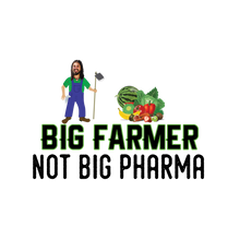 Load image into Gallery viewer, Big Farmer Not Big Pharma - Made In USA T-Shirt
